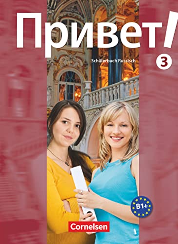 Privet! (Hallo!) - Russisch als 3. Fremdsprache - Ausgabe 2009 - B1+: Band 3: Schulbuch von Cornelsen Verlag GmbH